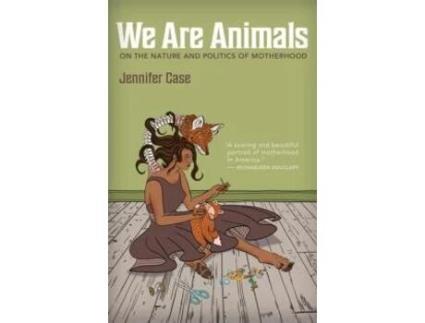 Livro We Are Animals De Jennifer Case (inglês)