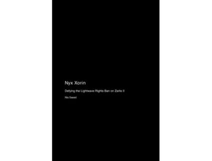 Livro Nyx Xorin Defying the Lightwave Rights Ban on Zarlis II de Nia Saeed (Inglês)