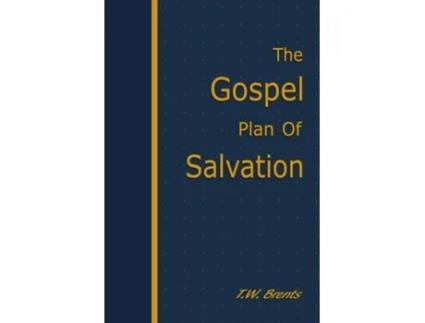Livro The Gospel Plan Of Salvation De T W Brents (inglês)