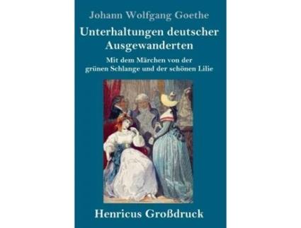 Livro Unterhaltungen Deutscher Ausgewanderten De Johann Wolfgang Goethe (alemão)