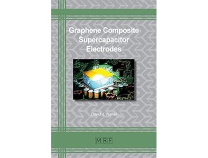 Livro Graphene Composite Supercapacitor Electrodes De David Fisher (inglês)