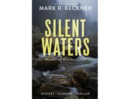 Livro Silent Waters - Murder on Boulder Creek de Mark R Beckner (Inglês)