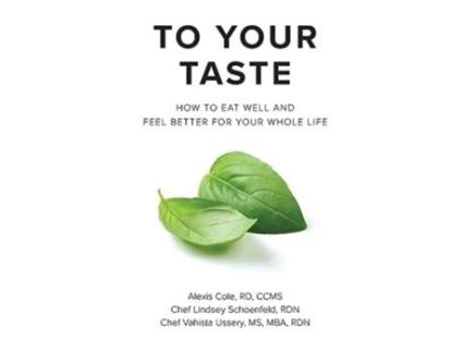 Livro To Your Taste How to Eat Well and Feel Better For Your Whole Life de Alexis Cole, Lindsey Schoenfeld et al. (Inglês - Capa Dura)
