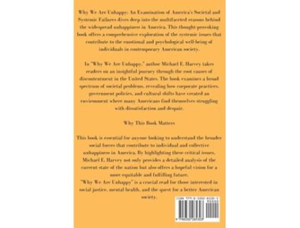 Livro Why We Are Unhappy An Examination of Americas Societal and Systemic Failures de Michael E Harvey (Inglês)