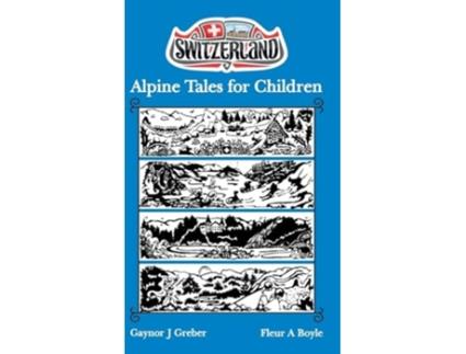 Livro Alpine Tales for Children Book 3 de Gaynor J Greber (Inglês - Capa Dura)