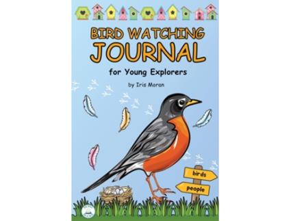 Livro Birdwatching Journal for Kids for Young Explorers de Iris Moran (Inglês)