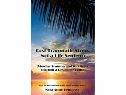 Livro Post-traumatic Stress - Not A Life Sentence De Nola Anne Hennessy (inglês)