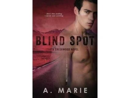 Livro Blind Spot A Creekwood Novel de A Marie (Inglês)