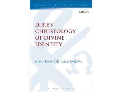 Livro Luke’s Christology of Divine Identity (The Library of New Testament Studies, 542) Nina Henrichs-Tarasenkova (Inglês)