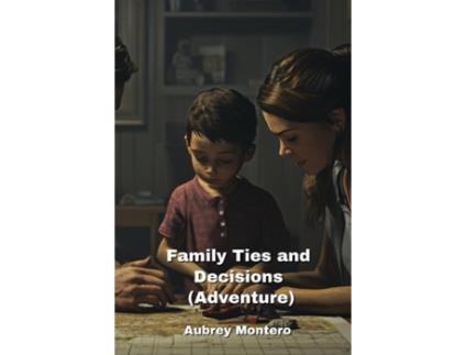 Livro Family Ties and Decisions de Aubrey Montero (Inglês)