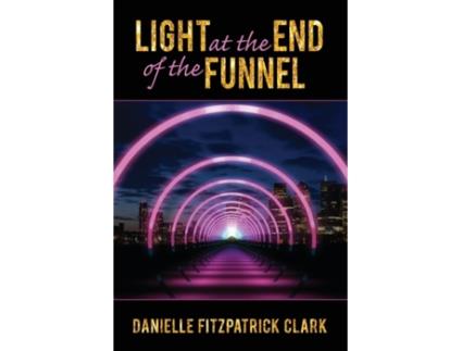 Livro Light at the End of the Funnel Danielle Fitzpatrick Clark (Inglês)