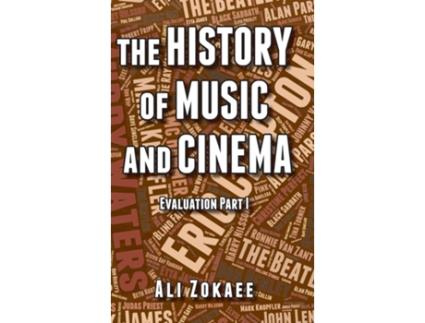 Livro The History of Music and Cinema Evaluation Part 1 de Ali Zokaee (Inglês)