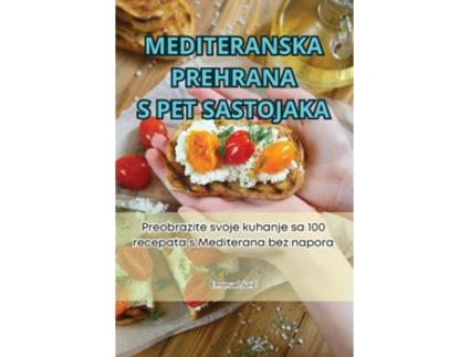 Livro MEDITERANSKA PREHRANA S PET SASTOJAKA de Emanuel Juric (Inglês)