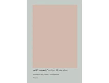 Livro AI-Powered Content Moderation de Tara Lee (Inglês)