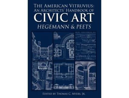 Livro The American Vitruvius: An Architects' Handbook of Civic Art Werner Hegemann, Elbert Peets (Inglês)