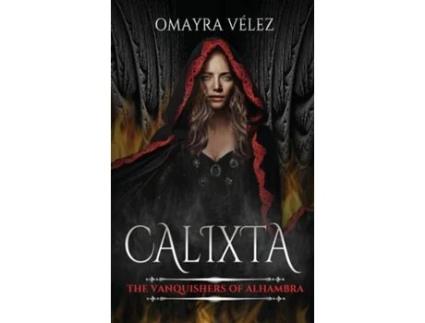 Livro Calixta, The Vanquishers Of Alhambra, A Grimdark Fantasy De Omayra Vélez (inglês)