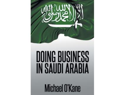 Livro Doing Business in Saudi Arabia Michael O'Kane (Inglês)