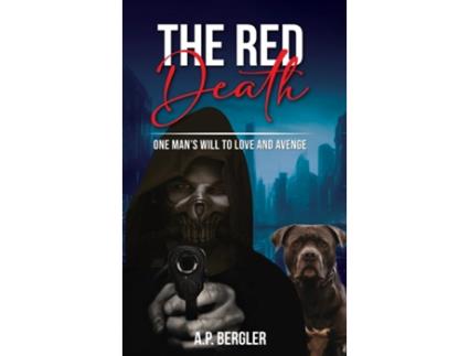 Livro The Red Death ONE MANS WILL TO LOVE AND AVENGE de AP Bergler (Inglês)