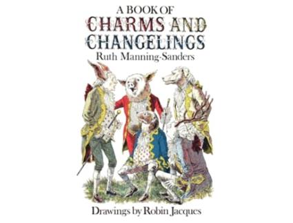 Livro A Book of Charms and Changelings de Ruth Manning-Sanders (Inglês)