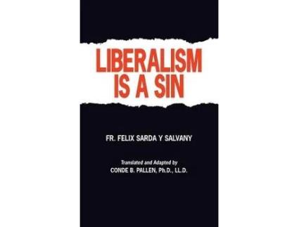 Livro liberalism is a sin de felix sarda y salvany don (inglês)