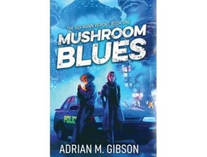 Livro Mushroom Blues de Adrian M Gibson (Inglês - Capa Dura)