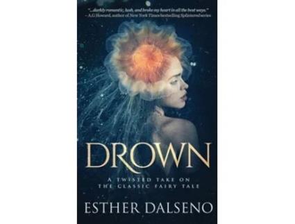 Livro Drown A Twisted Take on the Classic Fairy Tale de Esther Dalseno (Inglês)