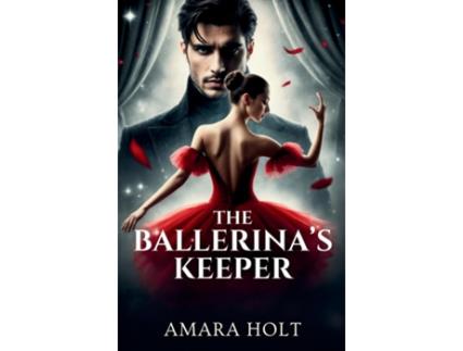 Livro The Ballerinas Keeper de Amara Holt (Inglês)