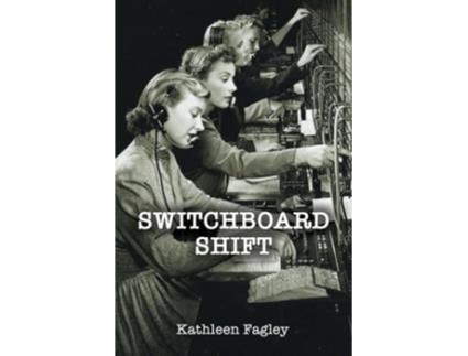 Livro Switchboard Shift de Kathleen Fagley (Inglês)