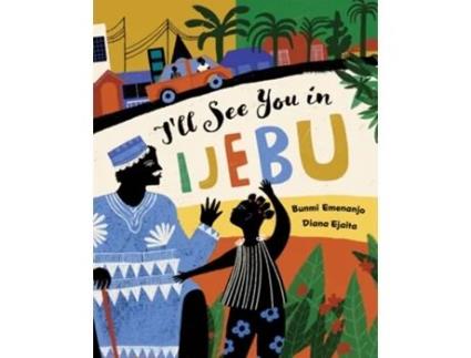 Livro Ill See You In Ijebu De Bunmi Emenanjo (inglês)