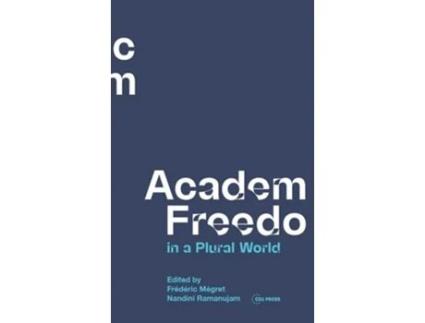 Livro Academic Freedom In A Plural World De Nandini Ramanujam E Frédéric Mégret (inglês - Capa Dura)