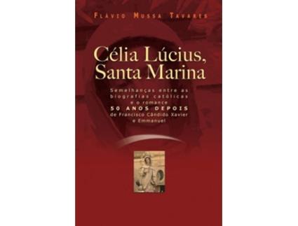 Livro Célia Lucius, Santa Marina De Flávio Mussa Tavares E Chico Xavier (português)