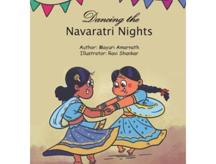 Livro Dancing The Navaratri Nights De Mayuri Amarnath (inglês - Capa Dura)