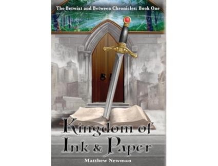 Livro Kingdom Of Ink And Paper De Matthew Newman (inglês)