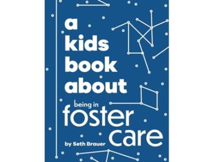 Livro A Kids Book About Being in Foster Care de Seth Brauer (Inglês - Capa Dura)