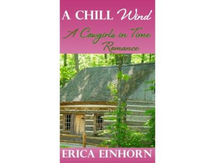 Livro A Chill Wind A Cowgirls In Time Romance De Erica Einhorn (inglês)