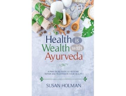 Livro Health is Wealth with Ayurveda de Susan Holman (Inglês)