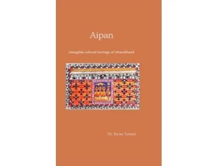 Livro Aipan intangible cultural heritage of Uttrakhand de Dr Kiran Tewari (Inglês - Capa Dura)
