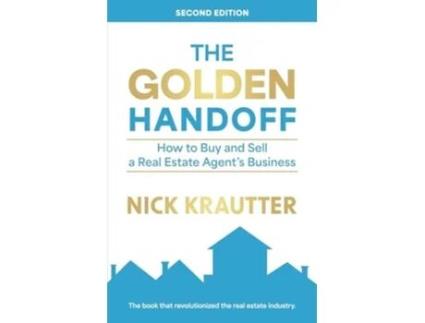 Livro The Golden Handoff How to Buy and Sell a Real Estate Agents Business de Nick Krautter (Inglês)