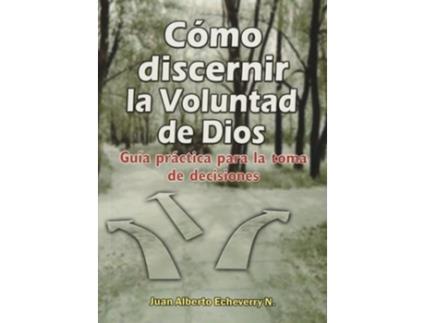 Livro Como Discernir La Voluntad De Dios de Juan Alberto Echeverri (Espanhol)