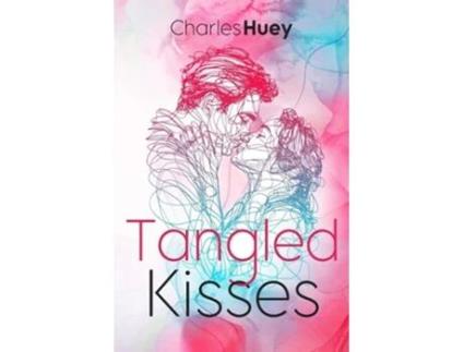 Livro Tangled Kisses de Charles Huey (Inglês)