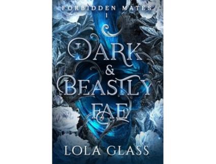 Livro Dark amp Beastly Fae de Lola Glass (Inglês - Capa Dura)