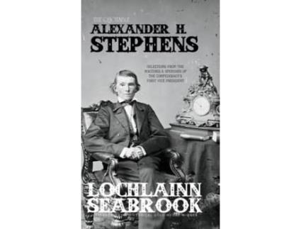 Livro The Quotable Alexander H. Stephens De Lochlainn Seabrook (inglês)
