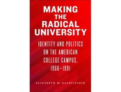 Livro Making The Radical University De Elizabeth M Kalbfleisch (inglês)