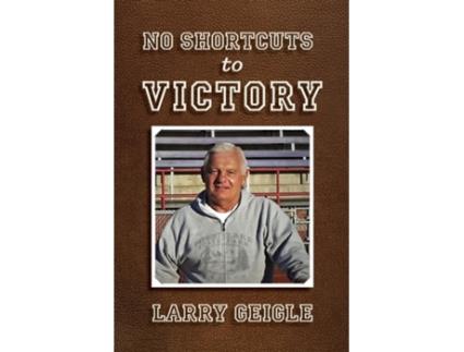 Livro No Shortcuts to Victory de Larry Geigle (Inglês)