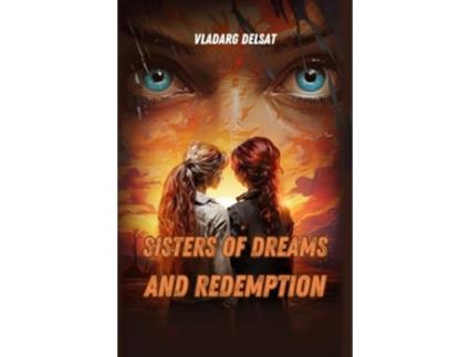 Livro Sisters of Dreams and Redemption de Vladarg Delsat (Inglês)