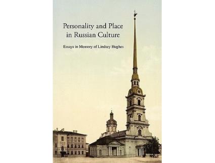 Livro Personality And Place In Russian Culture Essays In Memory Of Lindsey Hughes De Simon Dixon, Lindsey Hughes Et Al. (inglês)