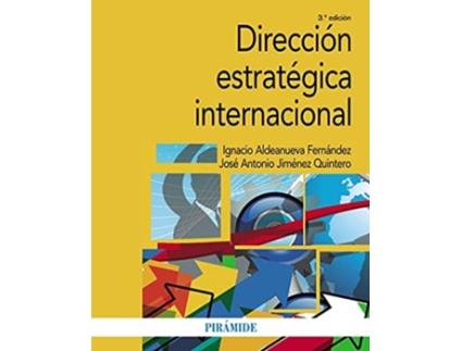 Livro Dirección Estratégica Internacional Da Editorial Piramide De Ignacio Aldeanueva Fernández E José Antonio Jiménez Quintero (espanhol)