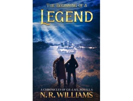 Livro The Beginning Of A Legend, A Chronicles Of Gil-lael Novella De Nancy Williams (inglês)