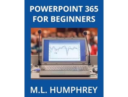 Livro PowerPoint 365 for Beginners de ML Humphrey (Inglês)