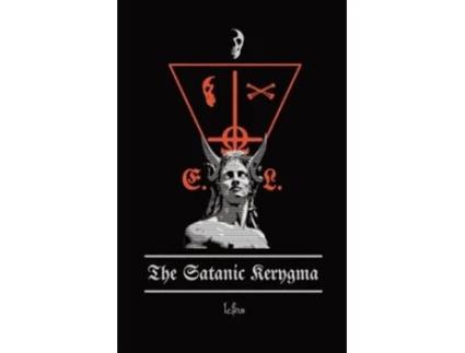 Livro The Satanic Kerygma The Mystery of Godlessness de LCF NS (Inglês)